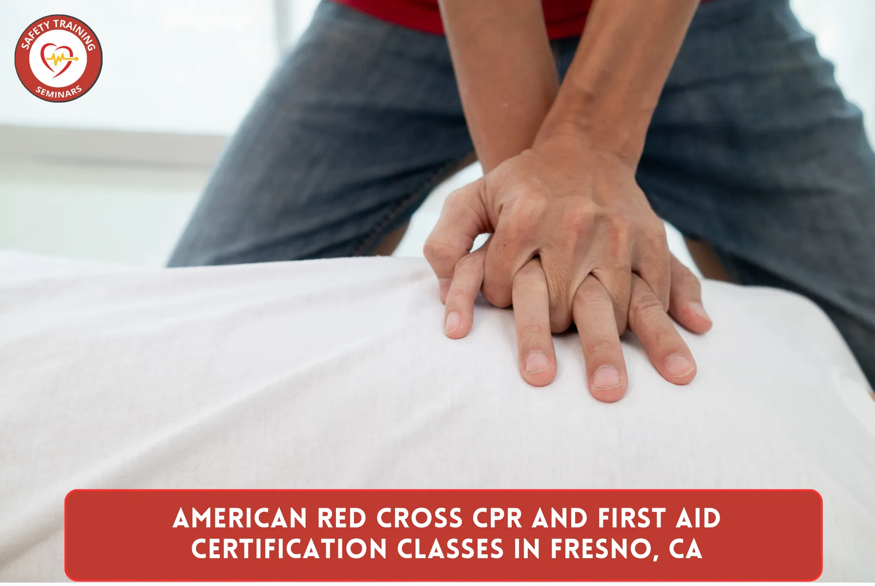 American Red Cross CPR and First Aid Certification Classes in Fresno, CA